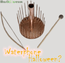 Alat Musik Waterphone dan Halloween?